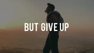 Giving UP is not the solution!