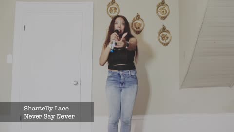 Shantelly Lace - Never Say Never (performance)