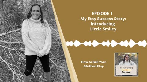 Podcast Episode 1: My Etsy Success Story- How I went from Corporate Girl to Full-Time Etsy Seller