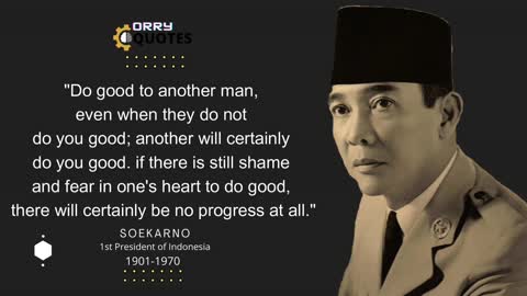 Soekarno the great man in the world- change your mind set now- motivation quotes