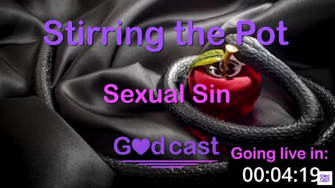 Stirring the Pot - Eps 27 - Sexual Sin