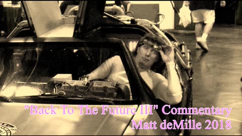 Matt deMille Movie Commentary #123: Back To The Future III (esoteric version)