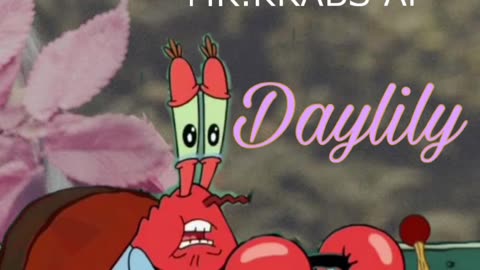 Movements- Daylily sung by Mr Krabs Ai