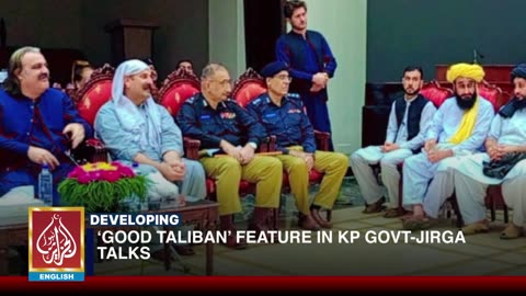 ‘Good Taliban’ Feature In KP Govt-Jirga Talks | Aljazair news