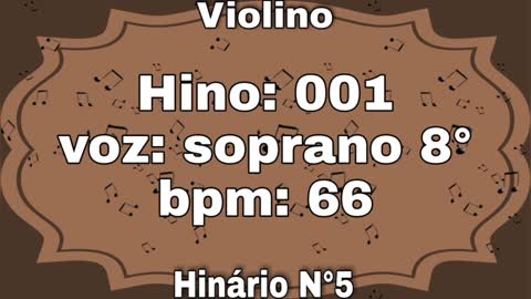 Hino: 001 - Violino: soprano 8° - Hinário N°5 (com metrônomo)