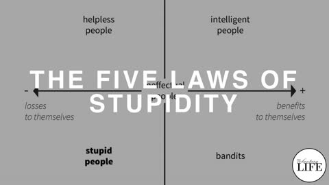 Carlo M. Cipolla's Five Basic Laws Of Human Stupidity