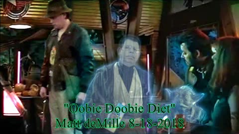 Matt deMille: The Oobie-Doobie Diet