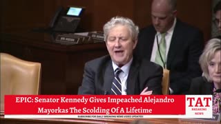 EPIC Senator Kennedy Gives Impeached Alejandro Mayorkas The Scolding Of A Lifetime