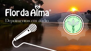 Depoimento 12 - Flor da Alma - BioAyahuasca - Cliente