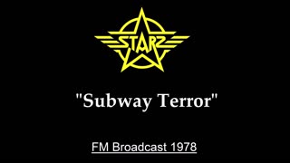 Starz - Subway Terror (Live in Toronto, Ontario 1978) FM Broadcast