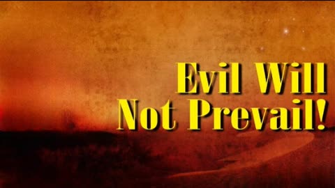 Evil will not prevail- God's powerful promise!