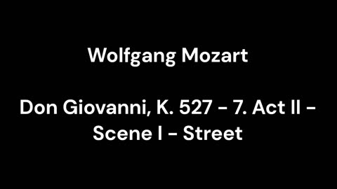 Don Giovanni, K. 527 - 7. Act II - Scene I - Street