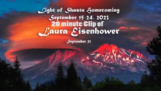 Laura Eisenhower 20min clip from The Light of Shasta Homecoming event in Mt. Shasta, CA Sept 2023