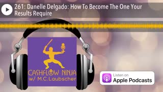 Danelle Delgado Shares How To Become The One Your Results Require