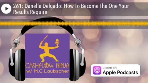 Danelle Delgado Shares How To Become The One Your Results Require
