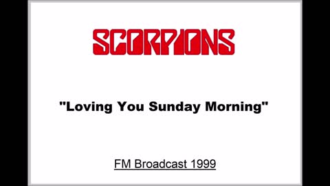 Scorpions - Loving You Sunday Morning (Live in San Bernadino, California 1999) FM Broadcast