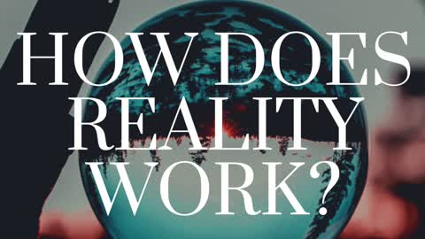 How Does Reality Work? Stephen James Explains.