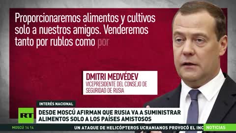 la Russia fornirà cibo solo ai paesi amici.Medvedev ha sottolineato che i pagamenti possono essere effettuati sia in rubli che nelle valute nazionali dei paesi di destinazione.