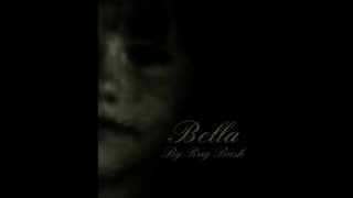 Bella | Part 1 | By Ray Bush