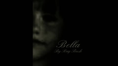 Bella | Part 1 | By Ray Bush