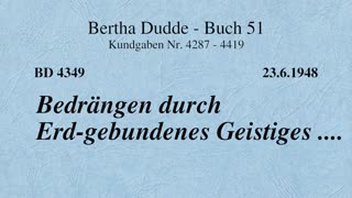 BD 4349 - BEDRÄNGEN DURCH ERD-GEBUNDENES GEISTIGES ....
