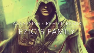 Ezio’s Family: The Remix (Assasin’s Creed Soundtrack Theme)