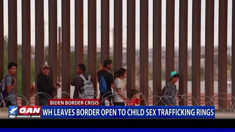 WH Leaves Border Open to Child Sex Trafficking Rings