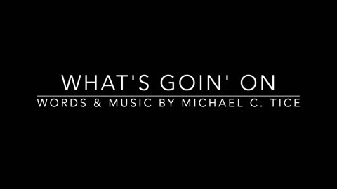 What's Going On - Music by Michael C. Tice