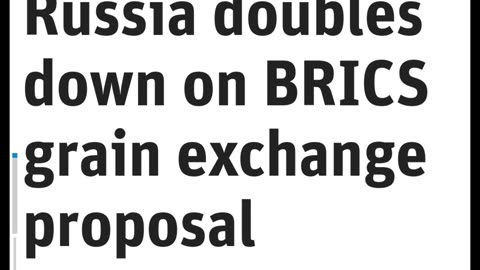 RUSSIA Pushes To Create a BRICS Grain Exchange.