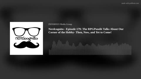 Nerdcognito - Episode 179: The RPGPundit Talks Our Corner of the Hobby- Then, Now, and Yet to Come!