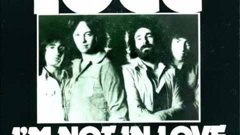 10 CC --- I'm Not In Love