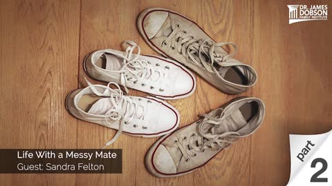 Life With a Messy Mate - Part 2 with Guest Sandra Felton