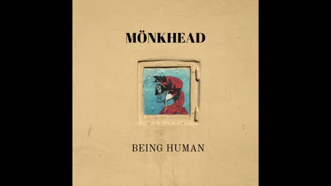 Monkhead - Being Human (Audio)