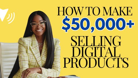 HOW TO MAKE $50,000+ SELLING DIGITAL PRODUCTS