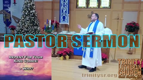 2023 12 17 Dec 17th Pastor Sermon Trinity Lutheran Sauk Rapids MN