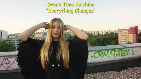 Green Time Machine (Everything Changes) Indie artist