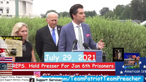 July 29, 2021 REPS. Presser On Jan 6 For Prisoners & REPS Tour in WashingtonDC