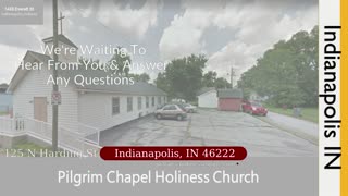 Pilgrim Chapel Holiness Church 125 N Harding St, Indianapolis, IN 46222