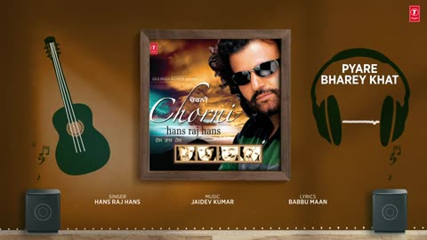 PYAR BHARE KHAT (Full Audio) - Hans Raj Hans - Chorni - Latest Punjabi Songs 2024