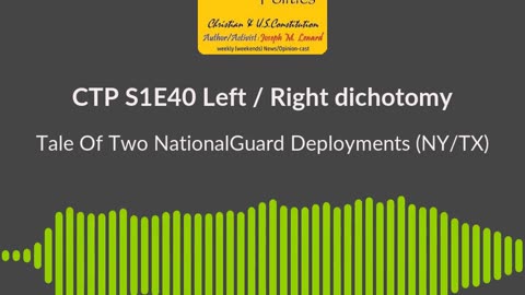 CTP (S1E40, 20240323) Tale Of 2 Natl Guards - Left/Right Dichotomy - Soundbite
