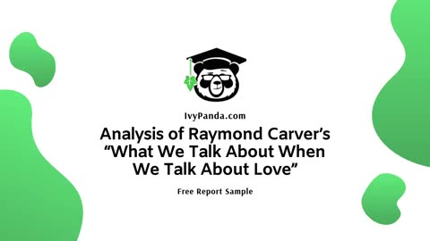 Analysis of Raymond Carver’s “What We Talk About When We Talk About Love” | Free Essay Sample