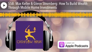 Max Keller & Glenn Stromberg Share How To Build Wealth Through Mobile Home Investments