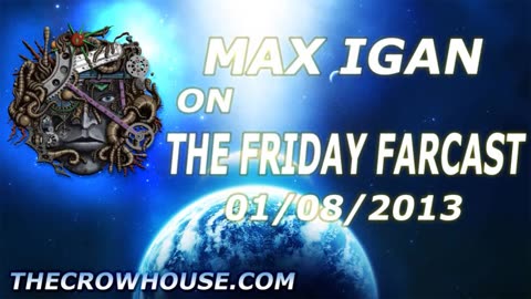 Max Igan On The Friday Farcast - The Catalysts For Awakening [01/08/2013]
