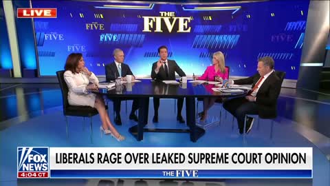 'The Five' rip liberal rage over leaked SCOTUS opinion