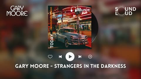 Gary Moore - Strangers In The Darkness