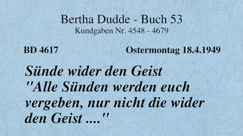 BD 4617 - SÜNDE WIDER DEN GEIST "ALLE SÜNDEN WERDEN EUCH VERGEBEN, NUR NICHT DIE WIDER DEN GEIST .."