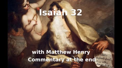 ⚠️ An interval of trouble, comfort and blessings in the end! Holy Bible - Isaiah 32 w/ Commentary.