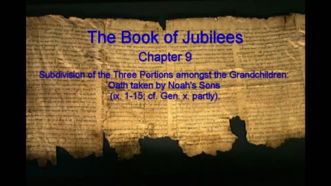 [The Book Of Jubilees] Chapter 9 Subdivision of the Three Portions amongst the Grandchildren