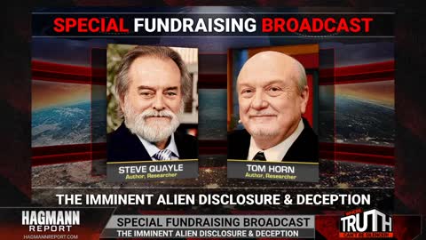 Special Fundraising Broadcast: Tom Horn & Steve Quayle - The Imminent Alien Disclosure & Deception