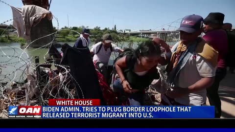 Biden Admin. Tries To Plug Border Loophole That Released Terrorist Migrant Into U.S.